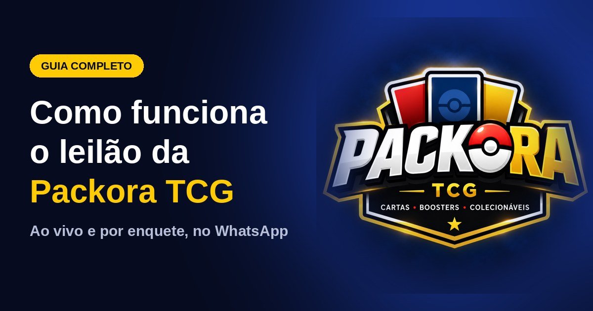 Como funciona o leilão da Packora TCG: guia completo do ao vivo e da enquete